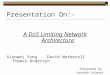 Presentation On:- A DoS Limiting Network Architecture Xiaowei Yang David Wetherall Thomas Anderson Presented by- Saurabh Lalwani