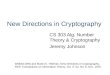 New Directions in Cryptography CS 303 Alg. Number Theory & Cryptography Jeremy Johnson Witfield Diffie and Martin E. Hellman, New Directions in Cryptography,