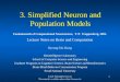 1 3. Simplified Neuron and Population Models Lecture Notes on Brain and Computation Byoung-Tak Zhang Biointelligence Laboratory School of Computer Science