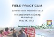FIELD PRACTICUM Summer Block Placement 2012 Pre-placement Training Workshop May 19, 2012