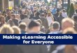 Making eLearning Accessible for Everyone. Will the be accessible to everyone? MOOC online space scenario mobile course eLearning
