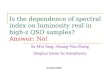 Is the dependence of spectral index on luminosity real in high-z QSO samples? Answer: No! Su-Min Tang, Shuang-Nan Zhang Tsinghua Center for Astrophysics