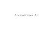 Ancient Greek Art. Periods Homeric period â€“ 12 â€“ 8 c. BCE Archaic period â€“ 7 â€“ 6 c. BCE Pre-Classic period â€“ 490 â€“ 440 BCE Classic period