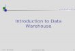 2015年11月26日星期四 2015年11月26日星期四 2015年11月26日星期四 Introduction to D/W 1 Introduction to Data Warehouse
