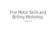 Fine Motor Skills and Writing Workshop October 2015