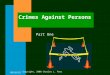 11/26/2015 Crimes Against Persons Part One Copyright, 2000 Charles L. Feer