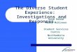 The Diverse Student Experience: Investigations and Responses Anna Round Maddy McKinnon Student Services Centre Northumbria University