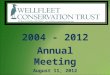 2004 - 2012 Annual Meeting August 11, 2012. Wellfleet Conservation Trust We have inherited the land from our forefathers, we have borrowed the land from