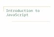 Introduction to JavaScript. Bhawna Mallick 2 Unit Objectives To explain the necessity of Scripting To explain writing client side scripting using JavaScript