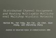 Distributed Channel Assignment and Routing Multiradio Mutlichannel Multihop Wireless Networks Haitao Wu, Fan Yang, Kun Tan, Jie Chen, Qian Zhang, and Zhenshrng