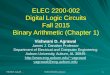 ELEC 2200-002 Digital Logic Circuits Fall 2015 Binary Arithmetic (Chapter 1) Vishwani D. Agrawal James J. Danaher Professor Department of Electrical and