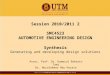 Session 2010/2011 2 SMC4523 AUTOMOTIVE ENGINEERING DESIGN Synthesis Generating and developing design solutions Assoc. Prof. Dr. Kamarul Baharin Tawi Dr