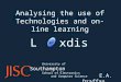 Analysing the use of Technologies and on-line learning E.A. Draffan L xdis University of Southampton School of Electronics and Computer Science