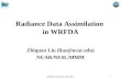 1 Radiance Data Assimilation in WRFDA Zhiquan Liu (liuz@ucar.edu) NCAR/NESL/MMM WRFDA Tutorial, July 2013