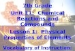 7th Grade Unit 11: Chemical Reactions and Compounds Lesson 1: Physical Properties of Elements Vocabulary of Instruction: