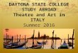 DAYTONA STATE COLLEGE STUDY ABROAD Theatre and Art in ITALY Summer 2016