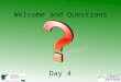 Welcome and Questions Day 4. Today’s Agenda Component 6: Team Initiated Problem Solving (TIPS) Roll-out for STAFF, STUDENTS & FAMILIES BREAK/CHECK OUT: