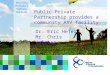 Public Private Partnership provides a community ARV facility. Dr. Eric Hefer Mr. Chris Valstar