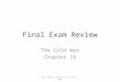 Final Exam Review The Cold War Chapter 18 Mr. Homan, American Cultures, NPHS