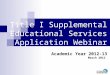 Title I Supplemental Educational Services Application Webinar Academic Year 2012-13 March 2012
