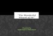 “The Wonderful Wizard of Oz” Presented by Yvette Gopar & Patty Corral