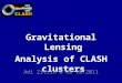 Gravitational Lensing Analysis of CLASH clusters Adi Zitrin @ HD 10/2011
