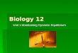 Biology 12 Unit 1:Maintaining Dynamic Equilibrium