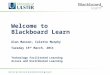 Welcome to Blackboard Learn Alan Masson, Colette Murphy Tuesday 15 th March, 2011 Technology Facilitated Learning Access and Distributed Learning