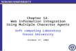 1 Chapter 12. Web Information Integration Using Multiple Character Agents Soft computing Laboratory Yonsei University October 27, 2004