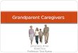 Johamery Arias EDUC514 Professor Tina Russo Grandparent Caregivers