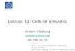 Lecture 11: Cellular networks Anders Västberg vastberg@kth.se 08-790 44 55 Slides are a selection from the slides from chapter 10 from: 