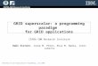 Workshop on Grid Applications Programming, July 2004 GRID superscalar: a programming paradigm for GRID applications CEPBA-IBM Research Institute Raül Sirvent,
