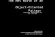 The Net Worth of an Object-Oriented Pattern Practical Implications of the Java RMI Adrian German Lecturer, Computer Science Department Indiana University