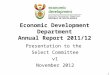 Economic Development Department Annual Report 2011/12 Presentation to the Select Committee v1 November 2012 1