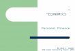 Personal Finance By Alan J. Carper Bob Jones University Press. 2010 “ECONOMICS”