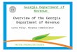 Georgia Department of Revenue Overview of the Georgia Department of Revenue Lynne Riley, Revenue Commissioner