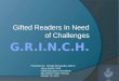 Gifted Readers In Need of Challenges Presented by: Christie McConathy, MAE & Jenny Schiltz, MAE Gifted Education Consultants Des Moines Public Schools
