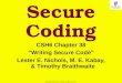 1 Copyright © 2014 M. E. Kabay. All rights reserved. Secure Coding CSH6 Chapter 38 “Writing Secure Code” Lester E. Nichols, M. E. Kabay, & Timothy Braithwaite