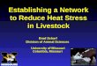 Establishing a Network to Reduce Heat Stress in Livestock Brad Scharf Division of Animal Sciences University of Missouri Columbia, Missouri