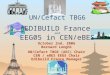UN/Cefact TBG6 EDIBUILD France and EEG05 in CEN/eBES October 2nd, 2006 Bernard Longhi UN/Cefact TBG6 (AEC) Chair CEN / eBES EEG5 Chair Edibuild France