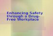 1 Enhancing Safety through a Drug- Free Workplace