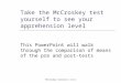 McCroskey Scenario t-test Take the McCroskey test yourself to see your apprehension level This PowerPoint will walk through the comparison of means of