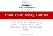 Find Your Money Genius Your Key to Unleashing Your Money Mojo and Getting What You Really Want! 