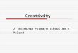 Creativity J. Brzechwa Primary School No 4 Poland