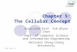 Yschen, CSIE, CCU1 Chapter 5: The Cellular Concept Associate Prof. Yuh-Shyan Chen Dept. of Computer Science and Information Engineering National Chung-Cheng