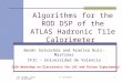 12th LECC06 - Valencia 28/09/2006 B. Salvachúa1 Algorithms for the ROD DSP of the ATLAS Hadronic Tile Calorimeter Belén Salvachúa and Arantxa Ruiz-Martínez