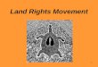 1 Land Rights Movement. 2 http://www.dreamtime.net.au/indigenous/land.cfm http://www.dreamtime.net.au/indigenous/land.cfm Land Rights The history of the