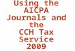 Using the AICPA Journals and the CCH Tax Service 2009