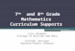 7 th and 8 th Grade Mathematics Curriculum Supports Eric Shippee College of William and Mary Alfreda Jernigan Norfolk Public Schools