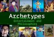 Archetypes The Models of Our Entertainment and Philosophies Adapted by S.Barry